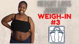 WEIGHT LOSS JOURNEY | Weigh- In Wednesday | WEIGH-IN #3