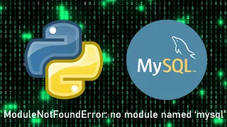 ModuleNotFoundError no module named mysql (How To Fix)