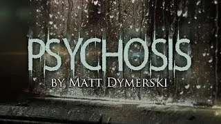 "Psychosis" creepypasta by Matt Dymerski FULL CAST AUDIO DRAMA ― Chilling Tales for Dark Nights