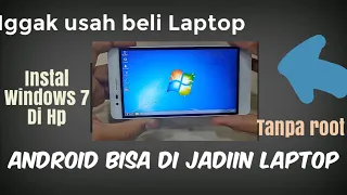 Ngerubah HP Jadi Laptop/PC : Cara Instal Windows 7 Di HP android TUTORIAL