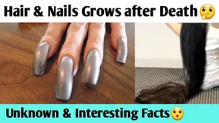 Hair & Nails Grow after Death ?| Interesting & Unknown Facts #shorts #shortvideo