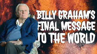 Billy Graham's Final Message & Prayer to the World