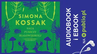 Saga Puszczy Białowieskiej. Simona Kossak. Audiobook PL