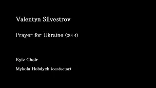 Valentin Silvestrov: Prayer for Ukraine