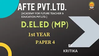 D.El.Ed Gwalior 1st Year  Paper 4 by Kritika ma'am AFTE pvt Ltd