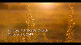 Bethany Full Gospel Church - Октябрь 27, 2019 (Утренее служение)