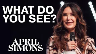 What Do You See? | April Osteen Simons | Tree of Life Church