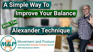 A Simple Way To Improve Your Balance With The Alexander Technique