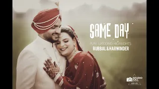 RUBBAL& HARWINDER || SAME DAY || STUDIO GILL ZIRA ||