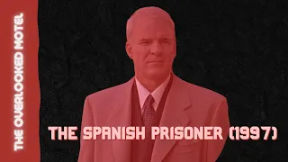 The Spanish Prisoner | An Underrated Thriller Waiting To Be Rediscovered - The Overlooked Motel