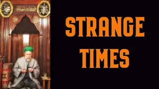 Strange Times by Shaykh Muhammad Mehmet Adil (q) [ENGLISH]