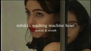 mitski - washing machine heart (slowed & reverb)༄