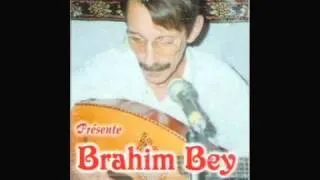 BRAHIM BEY   WA3LACH DEL GHADAR mp4