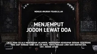 Menjemput Jodoh Lewat Doa - Ust. Hanan Attaki, Lc