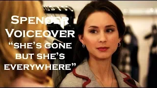 pll voiceover | spencer "she's gone but she's everywhere"