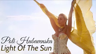 Poli Hubavenska - Light Of The Sun [Official 4K Video]