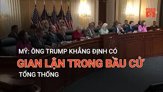 MỸ: ÔNG TRUMP KHẲNG ĐỊNH CÓ GIAN LẬN TRONG BẦU CỬ TỔNG THỐNG | VTC9