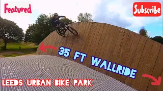 HUGE WALL RIDE!!  LEEDS URBAN BIKE PARK