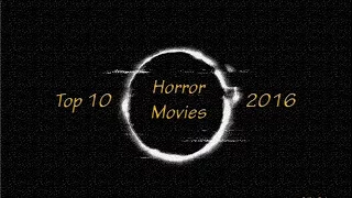 Top 10 Horror Movies 2016