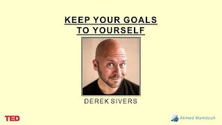 02 DerekSivers - Keep Your Goals to Yourself