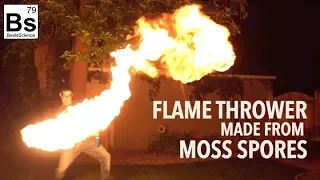 Flame Thrower made from Moss Spores!