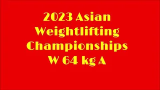 Asian Weightlifting Championships 2023 W 64 kg A