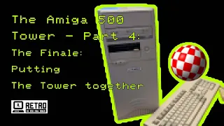 The Amiga 500 Tower - Part 4: Finale - Putting an Amiga 500 into an ATX PC Tower Case