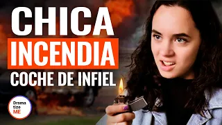 CHICA INCENDIA COCHE DE INFIEL | @DramatizeMeEspanol