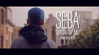 SEBA - Wacht Op Mij