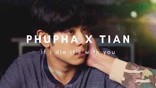 phupha ✘ tian | if i die it's with you [fmv]