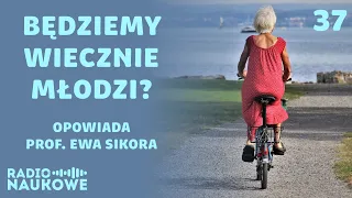 Nauka znalazła eliksir młodości. Serio. Podcast o zarządzaniu starzeniem | prof. Ewa Sikora