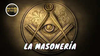 LA MASONERÍA - Historia Completa