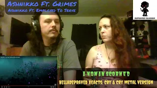 A WOMAN SCORNED - Ashnikko Ft. Grimes/Ft. Employed To Serve - Cry/Cry (Metal Version) [REACTION]