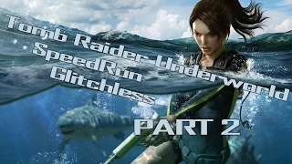 Tomb Raider Underworld - SpeedRun SS Any% Hard Glitchless (1:14:17 WR) - Part 2