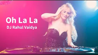 Oh La La (Dirty Picture Remix) DJ Rahul Vaidya