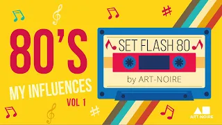🔥🎵 Set Mix FlashBack 80s My Influences - Vol 1 🎵🔥
