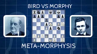 Meta-Morphysis| Henry Edward Bird vs Paul Morphy | 1858