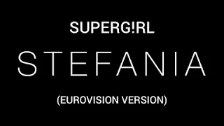 Stefania - SUPERG!RL (Eurovision Version)