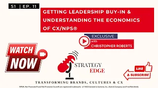 S1 | Ep 11 | Getting Leadership Buy-In | CX/NPS® | Strategy Edge | Podcast
