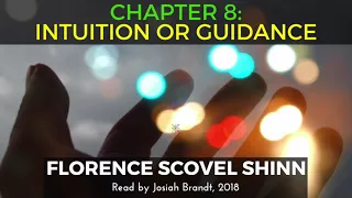 The Game of Life and How to Play It: Chapter 8: Intuition or Guidance