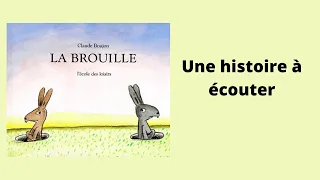 La brouille, Claude Boujon,  une histoire à écouter / A story to listen to