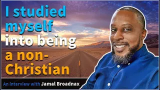 I studied myself into being a non-Christian - Jamal Broadnax