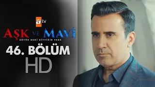 Aşk ve Mavi 46. Bölüm