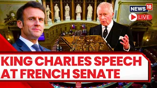 King Charles France Visit| King Charles III Addresses French Senate | King Charles Speech Live |N18L