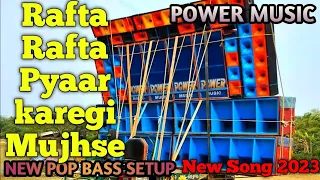 Power music..Rafta Raftall Humming bass II #djsong #new song#SP DJ Lovers.New Song 2023