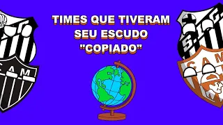 🛡 TIMES QUE TIVERAM SEUS ESCUDOS COPIADOS!