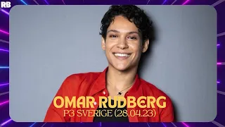 Omar Rudberg em entrevista para a rádio P3 Sverige (28.04.23)