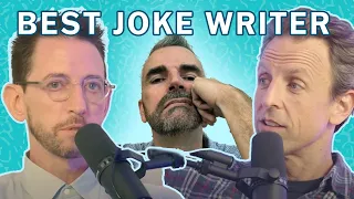Neal Brennan and Seth Meyers reveal the greatest joke writer alive