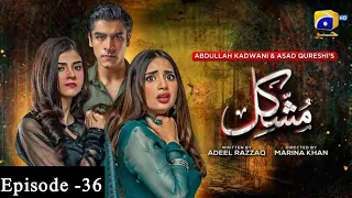 Mushkil Episode 36[Eng Sub]-Saboor Ali - Khushhal Khan-Zainab Shabbir-24 Aug 2022#mushkil#harpalgeo