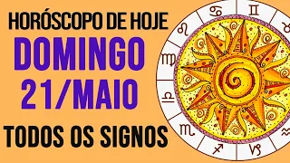 HORÓSCOPO DE HOJE // DOMINGO - DIA 21/05/2023 - Todos os Signos